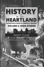 History in the Heartland Volume 3 af Robert Turek