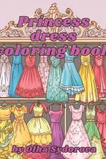 Princess Dress Coloring Book af Olha Sydorova