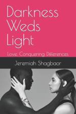 Darkness Weds Light af Jeremiah Shagbaor