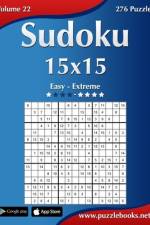 Sudoku 15x15 - Easy to Extreme - Volume 22 - 276 Puzzles af Nick Snels