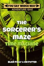 The Sorcerer's Maze Time Machine af DM Potter