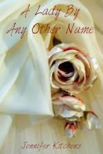 A Lady By Any Other Name af Jennifer Kitchens