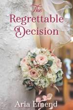 The Regrettable Decision af Aria Emend