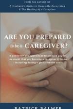 Are You Prepared to be a Caregiver? af Patrick Palmer