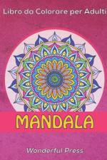 MANDALA Libro da Colorare per Adulti af Wonderful Press