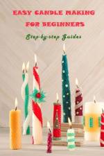 Easy Candle Making For Beginners af Lillian Fairley