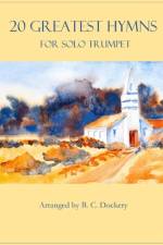 20 Greatest Hymns for Solo Trumpet af B C Dockery