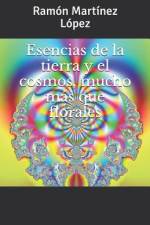 Esencias de la Tierra Y El Cosmos, Mucho Más Que Florales af Ramon Martinez Lopez