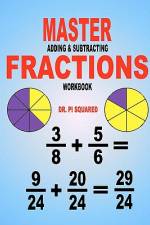 Master Adding & Subtracting Fractions Workbook af Pi Squared