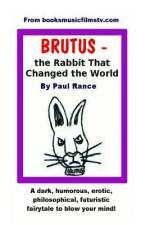 BRUTUS the Rabbit That Changed the World af Paul Rance
