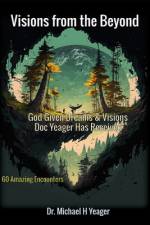 Visions from the Beyond af Michael H Yeager