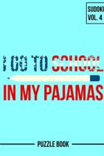I Go To School In My Pajamas Sudoku Virtual Homeschooling Puzzle Book Volume 4 af Andre Tobisch