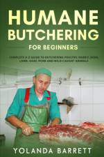 Humane Butchering for Beginners af Yolanda Barrett
