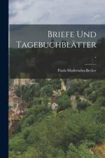 Briefe und Tagebuchblätter. af Paula Modersohn-Becker