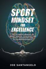 Sport Mindset for Excellence af Joe Santangelo