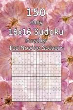 150 easy 16x16 Sudoku Puzzles for Novice Solvers af Tommy Wohlfahrt