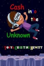 Cash Into The Unknown af Tonya Christine Hewitt