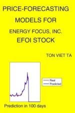 Price-Forecasting Models for Energy Focus, Inc. EFOI Stock af Ton Viet Ta
