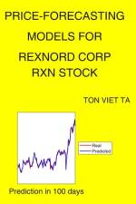 Price-Forecasting Models for Rexnord Corp RXN Stock af Ton Viet Ta