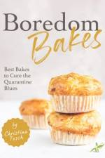 Boredom Bakes af Christina Tosch