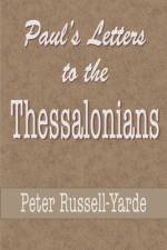 Paul's Letters to the Thessalonians af Peter Russell-Yarde
