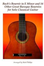 Bach's Bourrée in E Minor and 14 Other Great Baroque Bourrées for Solo Classical Guitar af Johann Sebastian Bach