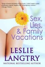 Sex, Lies, & Family Vacations af Leslie Langtry