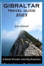 Gibraltar Travel Guide 2023 af John Schnell