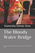 The Bloody Water Bridge af Kiamesha Denise Sims
