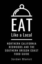 Eat Like a Local- Northern California Redwoods and the Southern Oregon Coast af Eat Like a Local