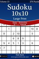 Sudoku 10x10 Large Print - Easy to Extreme - Volume 13 - 276 Puzzles af Nick Snels