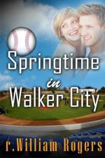 Springtime In Walker City af R William Rogers
