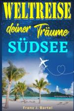 Weltreise deiner Träume af Franz J Bartel