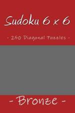 Sudoku 6 x 6 - 250 Diagonal Puzzles - Bronze af Andrii Pitenko