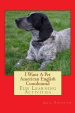 I Want A Pet American English Coonhound af Gail Forsyth