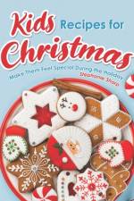 Kids Recipes for Christmas af Stephanie Sharp