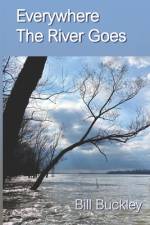 Everywhere the River Goes af Bill Buckley