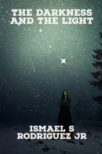 The Darkness and the Light af Ismael S Rodriguez