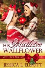 His Mistletoe Wallflower af Jessica L Elliott