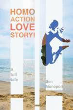 Homo Action Love Story! af Ben Monopoli