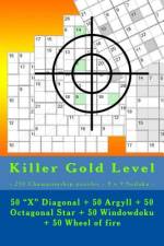 Killer Gold Level - 250 Championship Puzzles - 9 X 9 Sudoku - af Andrii Pitenko