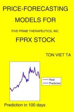 Price-Forecasting Models for Five Prime Therapeutics, Inc. FPRX Stock af Ton Viet Ta