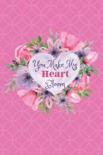 You Make My Heart Bloom af Deronia Journals
