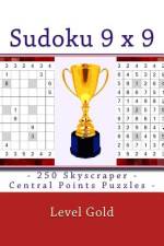 Sudoku 9 X 9 - 250 Skyscraper - Central Points Puzzles - Level Gold af Andrii Pitenko