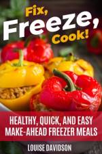 Fix, Freeze, Cook! af Louise Davidson