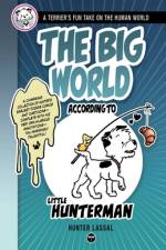The Big World According to Little Hunterman af Hunter Lassal