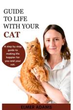 Guide to Life with Your Cat af Elmer Adams