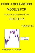Price-Forecasting Models for Prudential Short Duration High ISD Stock af Ton Viet Ta