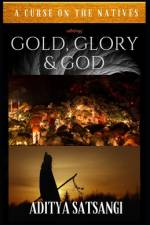 Gold, Glory & God af Aditya Satsangi