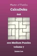 Master of Puzzles CalcuDoku - 200 Medium 6x6 vol. 7 af James Lee
